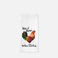 Rise and Shine Mother Cluckers Tea Towel (Flour Sack)