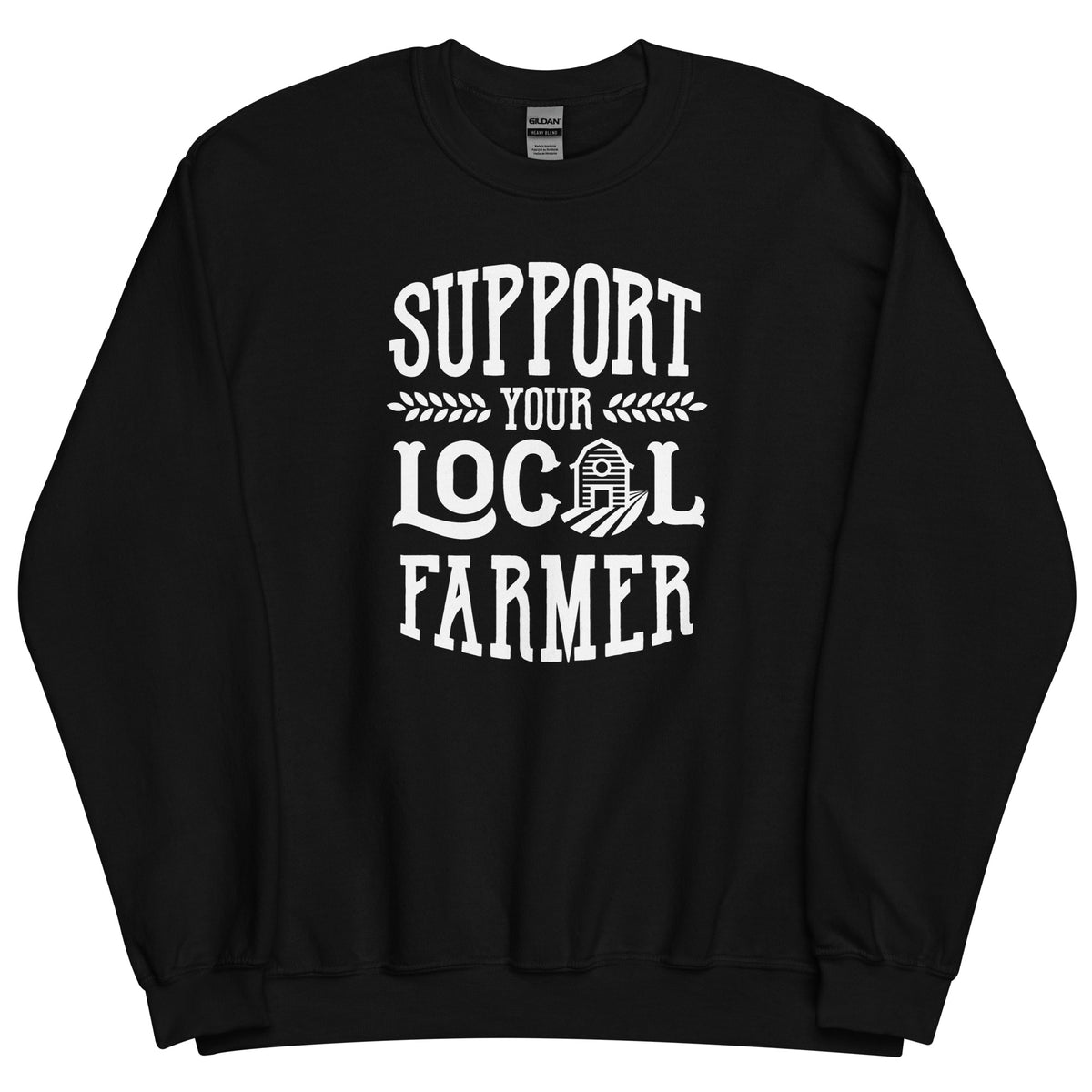 Support Your Local Farmer Unisex Sweatshirt