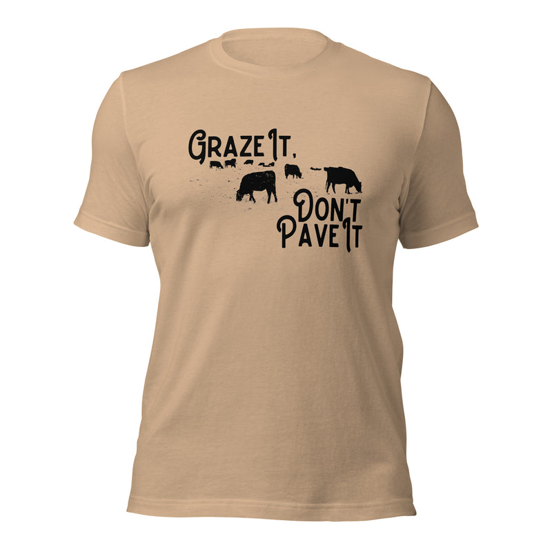 Graze it don't pave it t-shirt