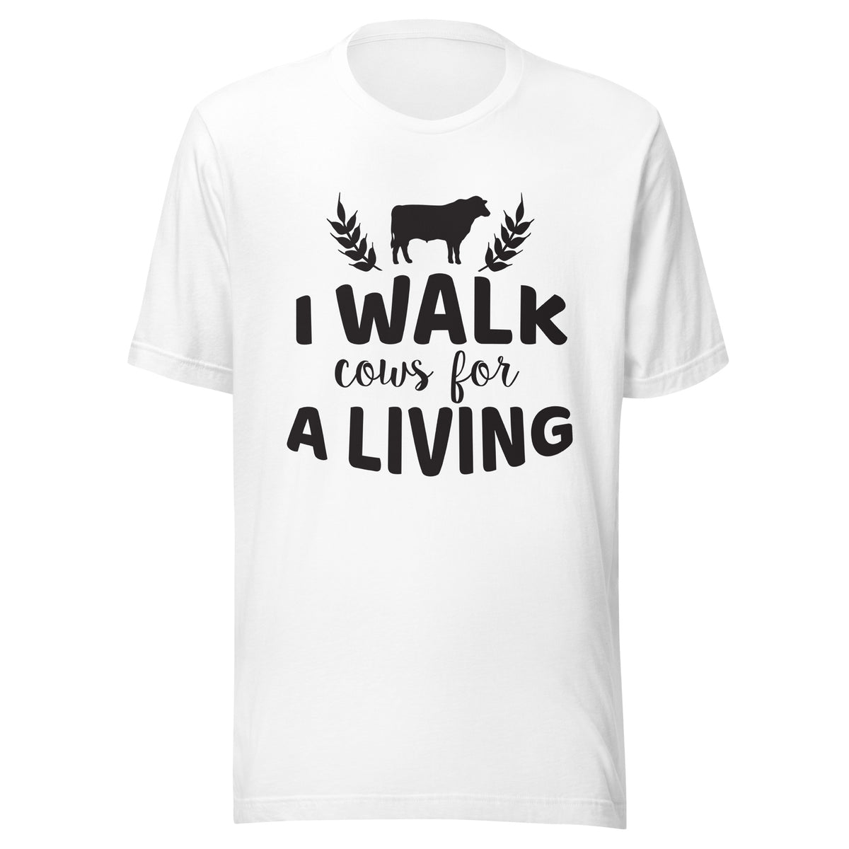 I Walk Cows For A Living Unisex T-Shirt