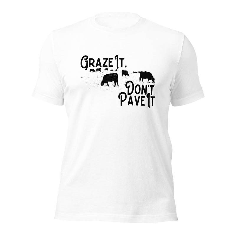 Graze it don't pave it t-shirt