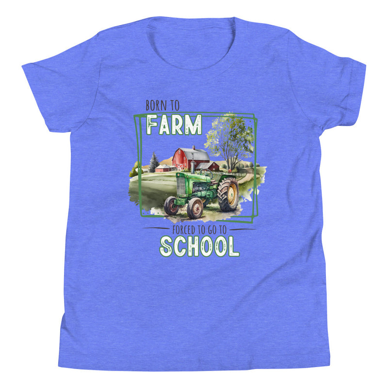 Born to farm Forced to Go to School Youth T-Shirt